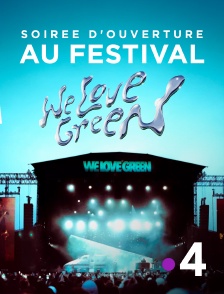 France 4 - Soirée d'ouverture au festival We Love Green 2025