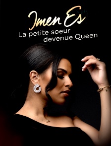 Imen Es : la petite soeur devenue Queen
