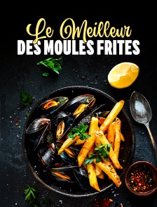 Le Meilleur des moules frites