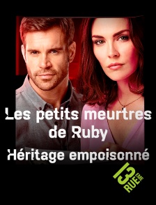 13EME RUE - Les petits meurtres de Ruby : héritage empoisonné