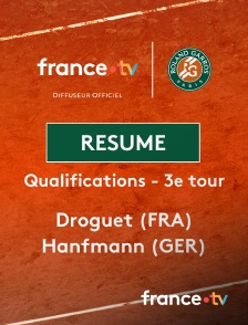 france.tv - Roland-Garros - Qualifications - 3e tour : le résumé du match Droguet vs Hanfmann en replay