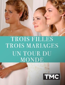 Trois filles, trois mariages, un tour du monde