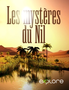 EXPLORE - Les mystères du Nil