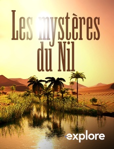 EXPLORE - Les mystères du Nil