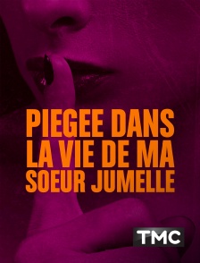 Piégée dans la vie de ma soeur jumelle