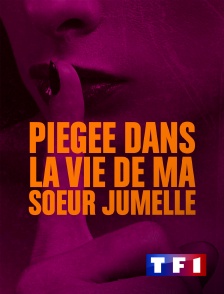 TF1 - Piégée dans la vie de ma soeur jumelle