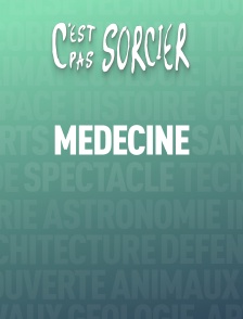 C'est pas sorcier : Médecine