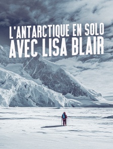 L'Antarctique en solo avec Lisa Blair