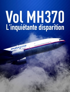 Vol MH370 : l'inquiétante disparition