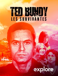 EXPLORE - Ted Bundy : les survivantes