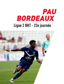 Football - Ligue 2 BKT - 22e journée : Pau / Bordeaux