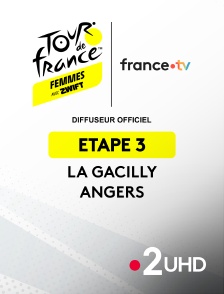 France 2 UHD - UCI World Tour Féminin - Tour de France Femmes - 3e étape . La Gacilly - Angers (163,5 km) - 2025 - 20250728