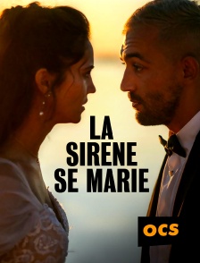 OCS - La sirène se marie