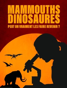 Mammouths, dinosaures : peut-on vraiment les faire revenir ?