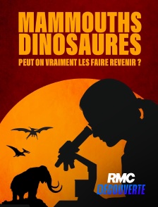 RMC Découverte - Mammouths, dinosaures : peut-on vraiment les faire revenir ?