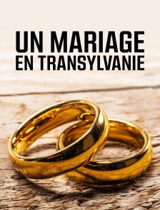 Un mariage en Transylvanie
