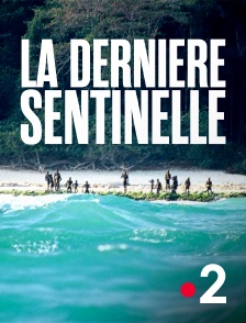 France 2 - La dernière sentinelle