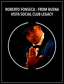 Roberto Fonseca : From Buena Vista Social Club legacy