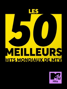 MTV Hits - Les 50 meilleurs Hits Mondiaux de MTV