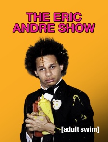 Adult Swim - The Eric Andre Show