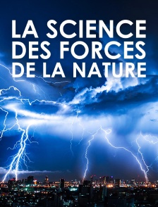 La science des forces de la nature