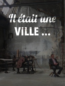 Il était une ville...