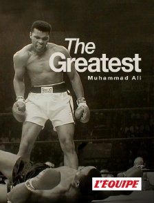 Muhammad Ali, the Greatest