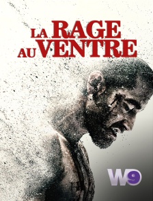 W9 - La rage au ventre
