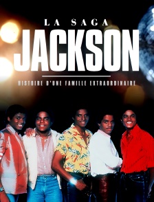 La saga Jackson : histoire d'une famille extraordinaire