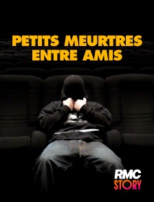 RMC Story - Petits meurtres entre amis