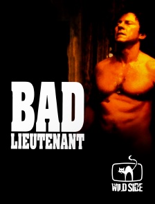 Wild Side TV - Bad lieutenant en replay