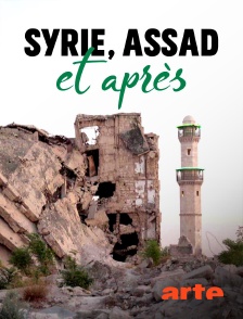 Arte - Syrie, Assad et après