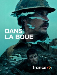 france.tv - Dans la boue en replay