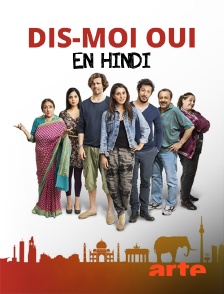 Arte - Dis-moi oui en hindi