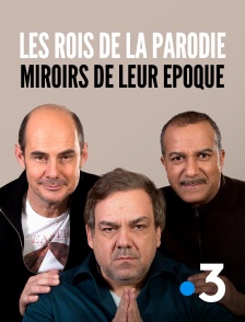 France 3 - Les rois de la parodie, miroirs de leur époque