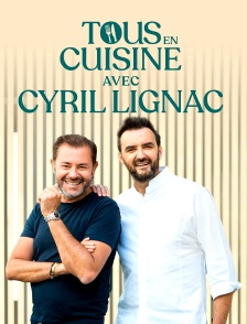 Tous en cuisine avec Cyril Lignac