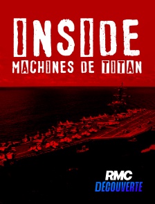 RMC Découverte - INSIDE : MACHINES DE TITAN