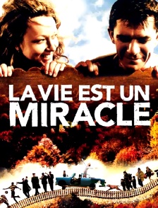 La vie est un miracle