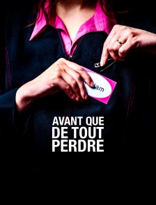 Avant que de tout perdre