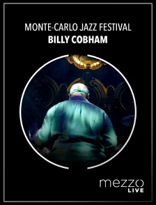 Mezzo Live HD - Monte-Carlo Jazz Festival : Billy Cobham