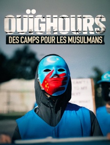 Ouïghours : des camps pour les musulmans