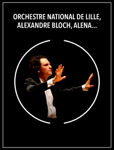 Orchestre National de Lille, Alexandre Bloch, Alena Baeva : Sibelius