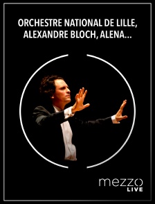 Mezzo Live HD - Orchestre National de Lille, Alexandre Bloch, Alena Baeva : Sibelius