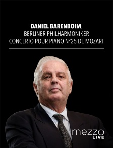 Mezzo Live HD - Daniel Barenboim, Berliner Philharmoniker : Concerto pour piano n°25 de Mozart