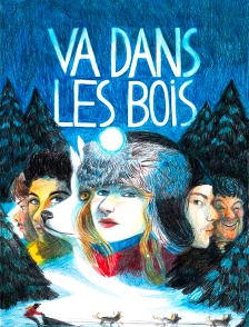 Va dans les bois