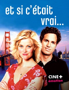 CINE+ Emotion - Et si c'était vrai...