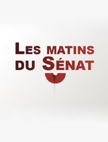 Les matins du Sénat