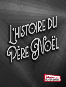 Drive-in Movie Channel - L'histoire du Père Noël