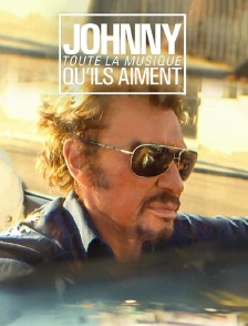 Johnny, toute la musique qu'ils aiment