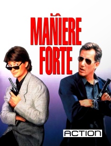 Action - La manière forte